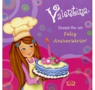 Livro Valentina Deseja-lhe um Feliz Aniversário!